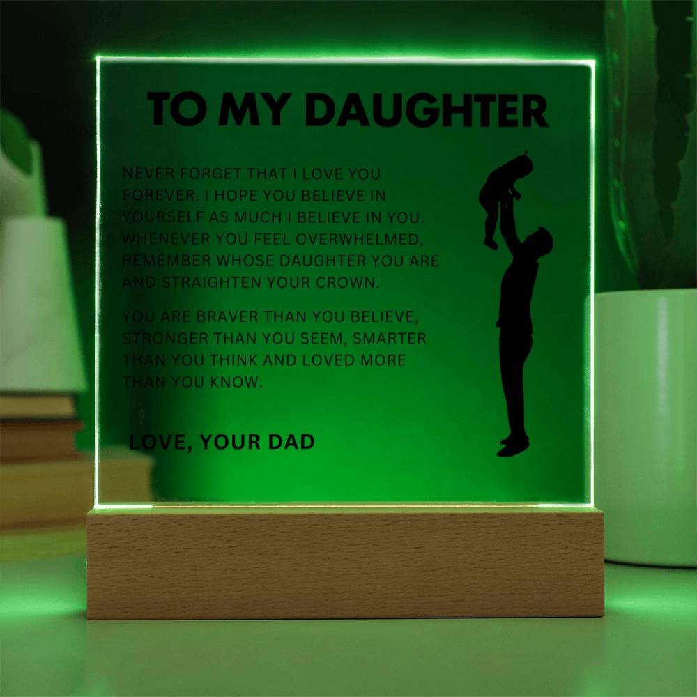 To My Daughter - Never Forget That I Love You - Acrylic Square Plaque