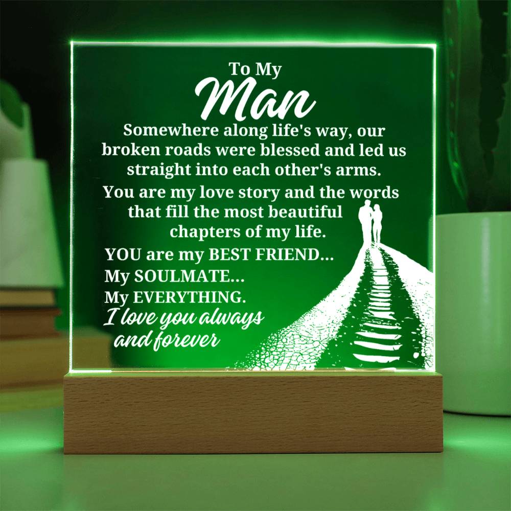 To My Man - Somewhere Along Life's Way- Acrylic Square Plaque