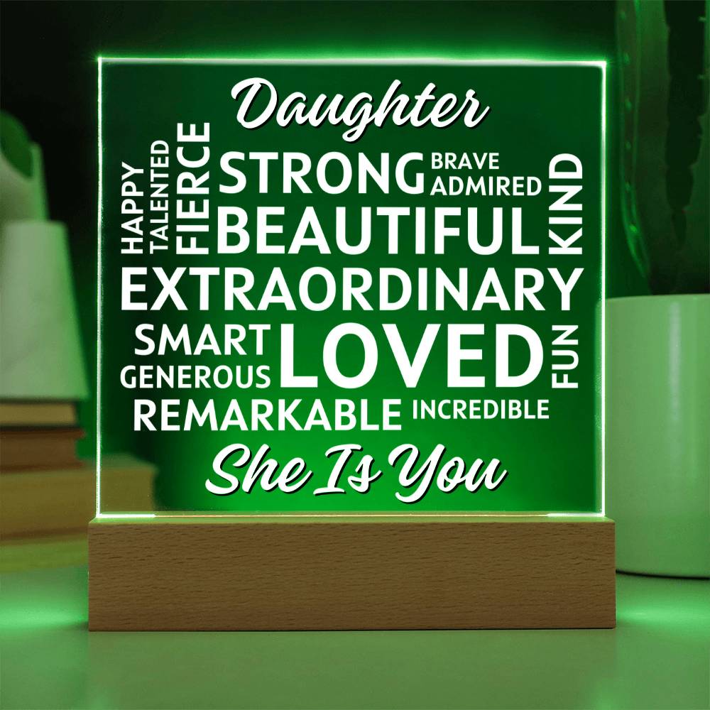Daughter... She Is You - Positive Affirmations - Acrylic Square Plaque