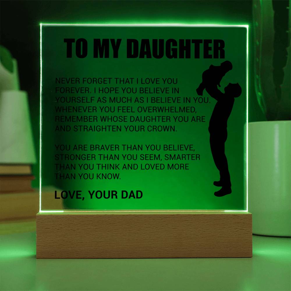To My Daughter - You Light Up My World - From Dad - Acrylic Square Plaque