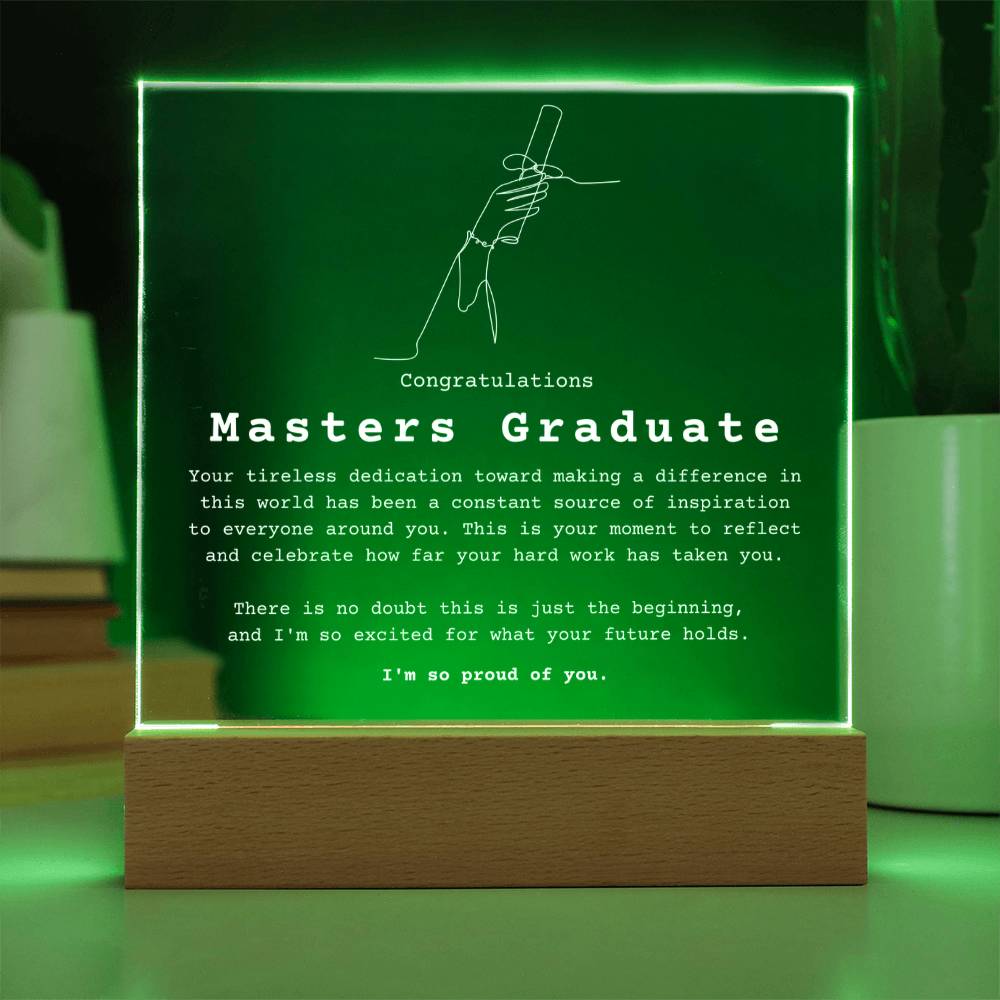 Masters Graduate - I Am So Pround Of You - Acrylic Square Plaque