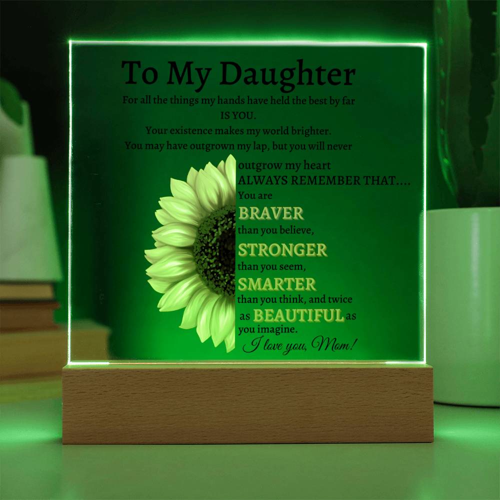 To My Daughter - You Are Braver Than You Believe - Acrylic Square Plaque