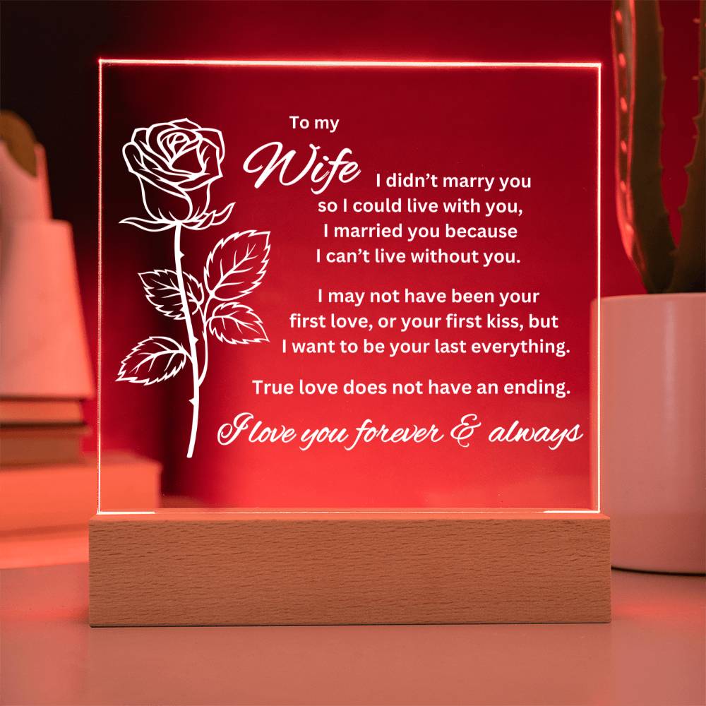 To my Wife - I Can't Live Without You - Acrylic Square Plaque