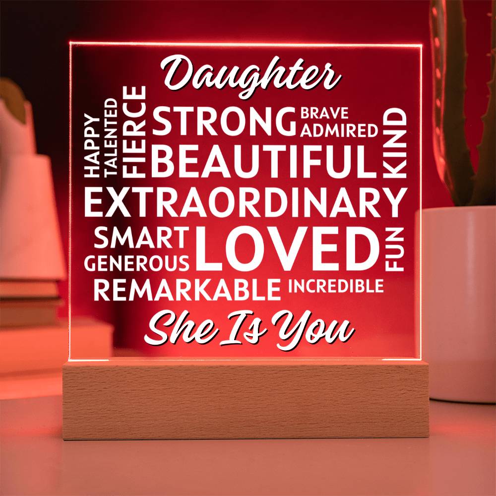 Daughter... She Is You - Positive Affirmations - Acrylic Square Plaque