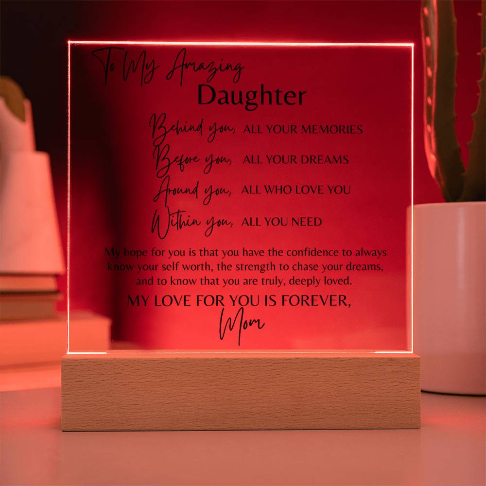 Gift for Daughter from Mom for Graduation, Birthday, Christmas or engagement gift - My Amazing Daughter - Acrylic Square Plaque
