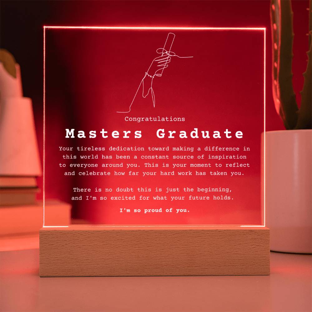 Masters Graduate - I Am So Pround Of You - Acrylic Square Plaque