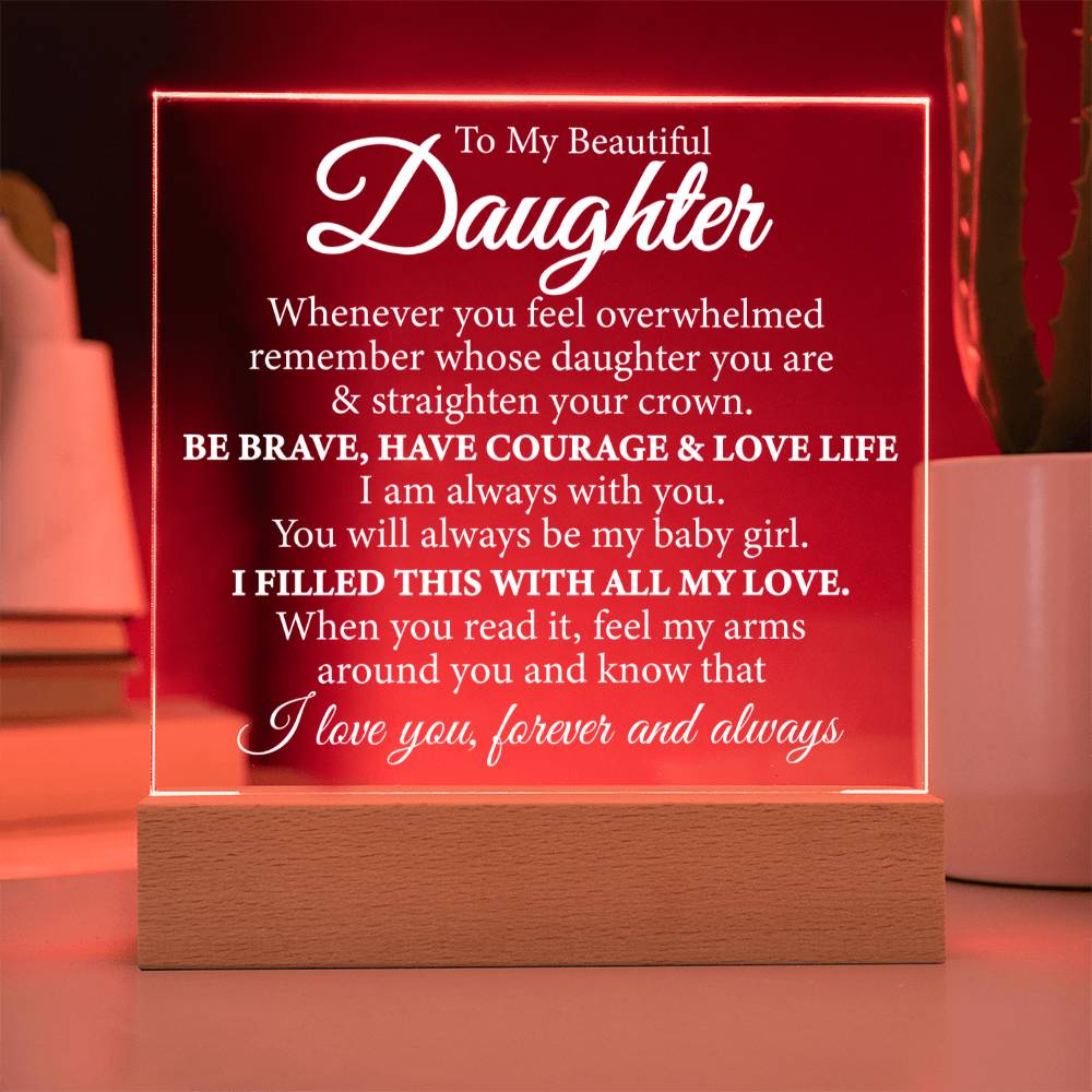To My Beautiful Daughter - Straighten Your Crown - Know That I Love You - Acrylic Square Plaque