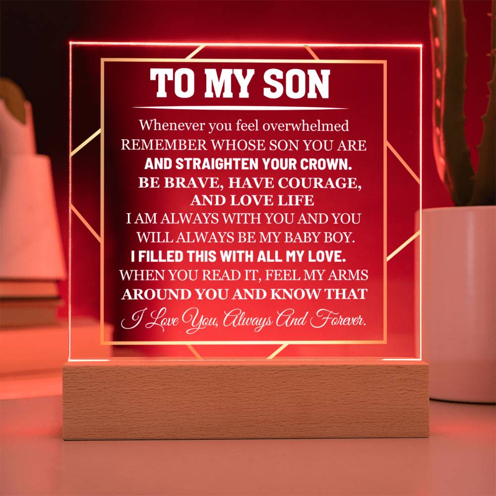 My Son, Have Courage and Love Life  - Acrylic Square Plaque