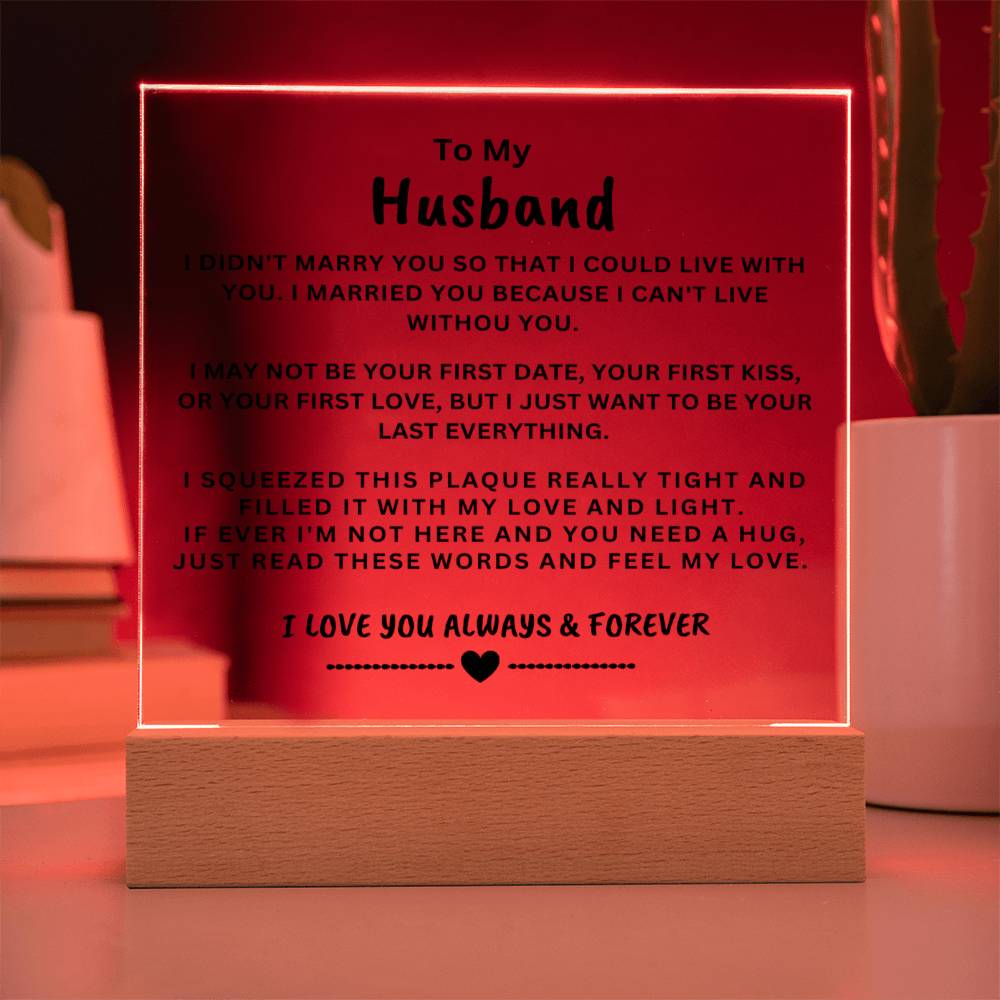 The Perfect Gift for Husband or Loved One - Can't Live Without You - Acrylic Square Plaque