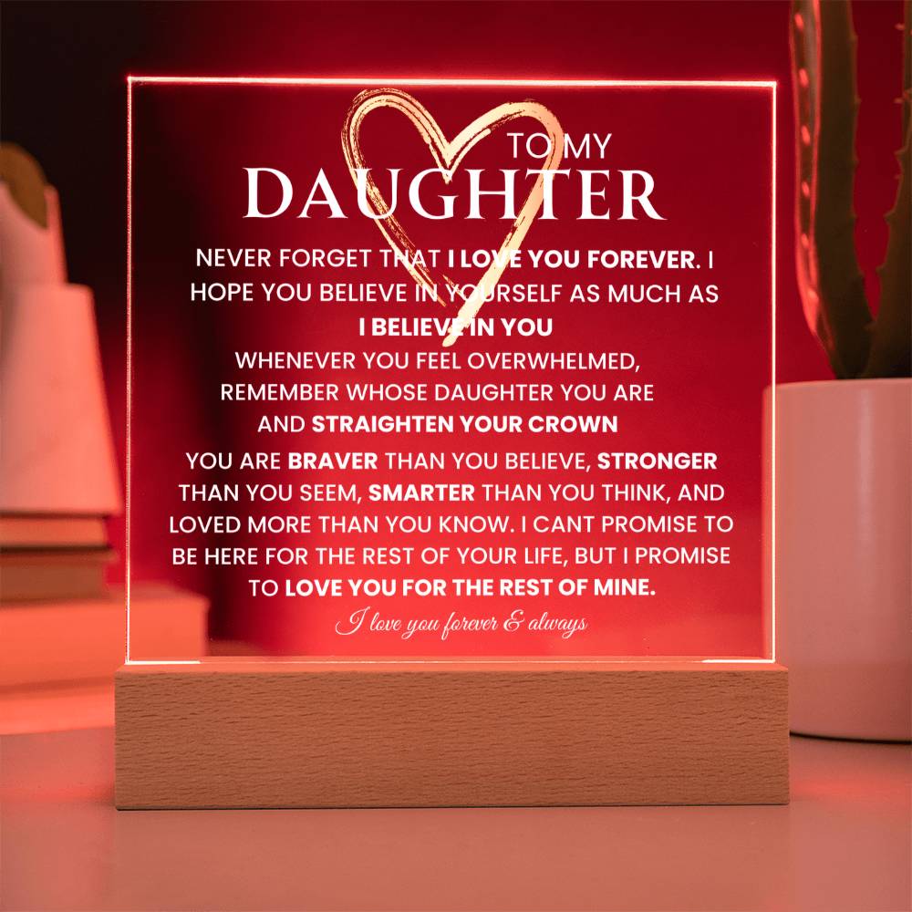 To My Daughter - Never Forget That I Love You- Keepsake with Nightlight - Acrylic Square Plaque