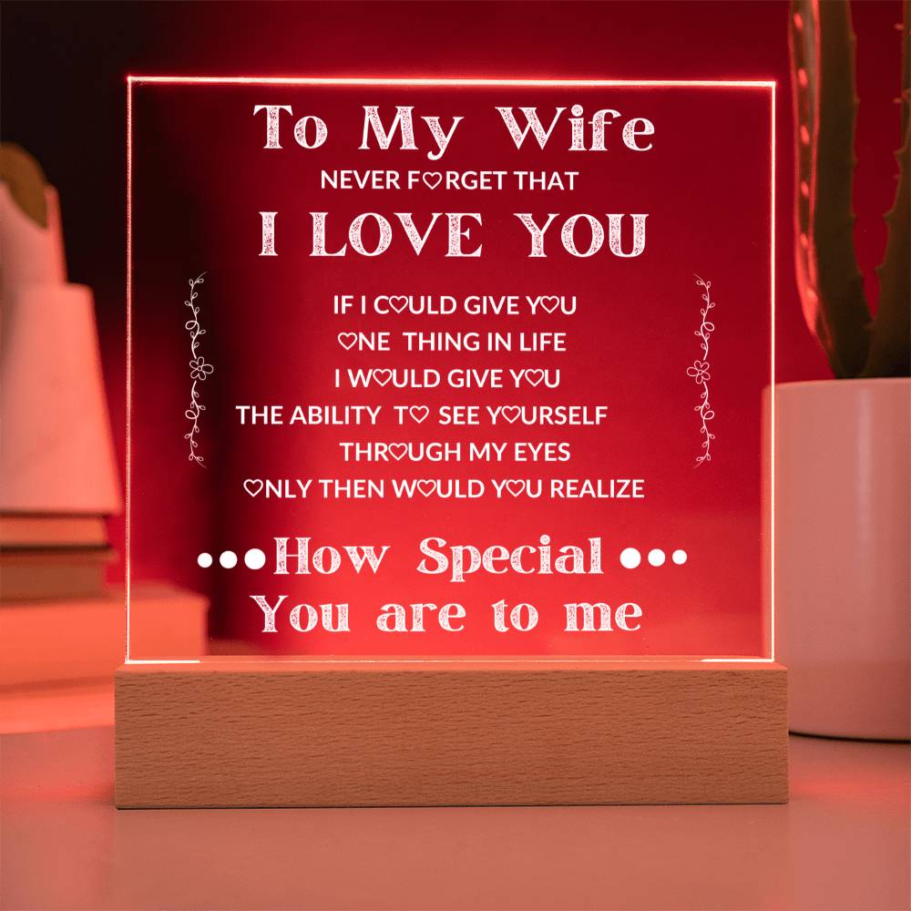 To My Wife - If I Could Give You One Thing In Life - Acrylic Square Plaque