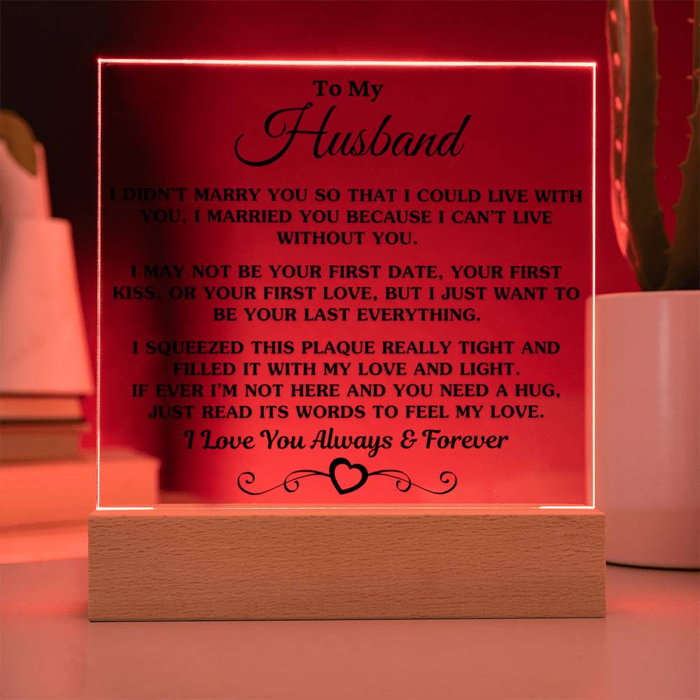 Gift For Husband -I Can't Live Without You - Acrylic Square Plaque