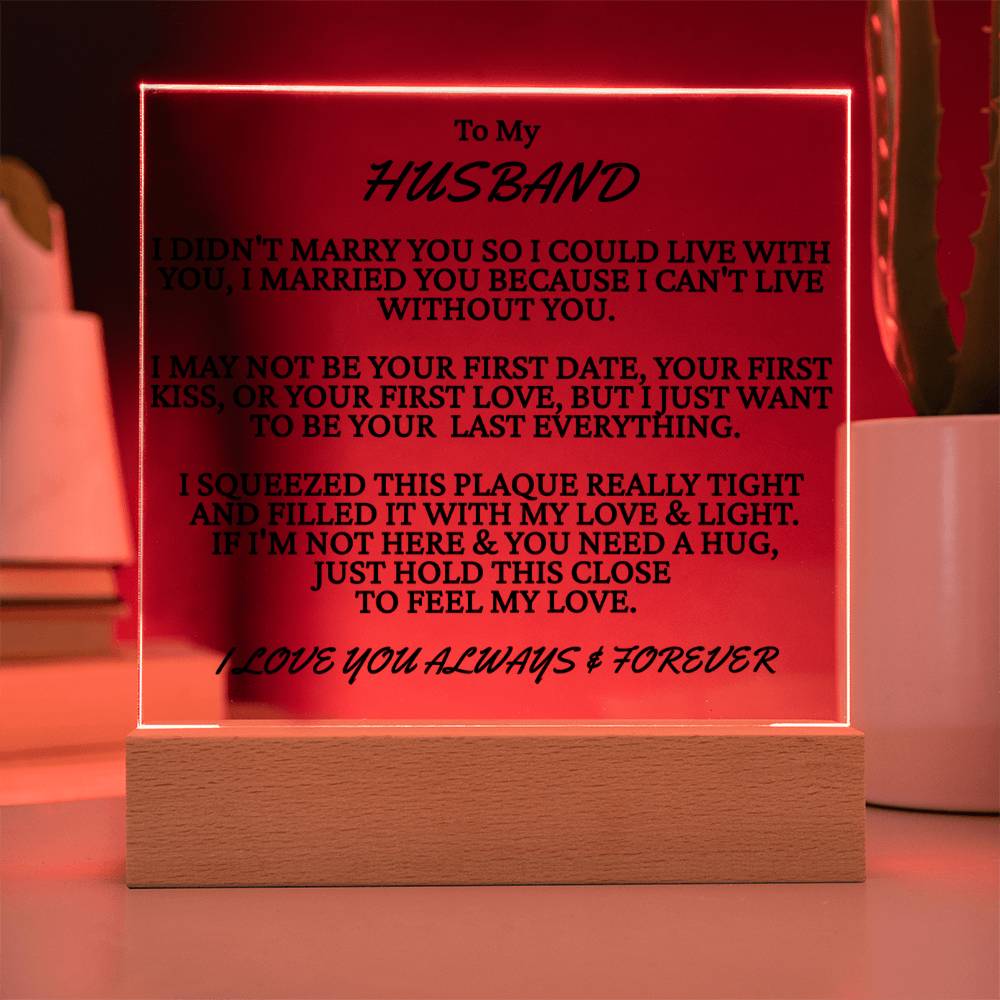 Gift To My Husband - I Married You - Acrylic Square Plaque