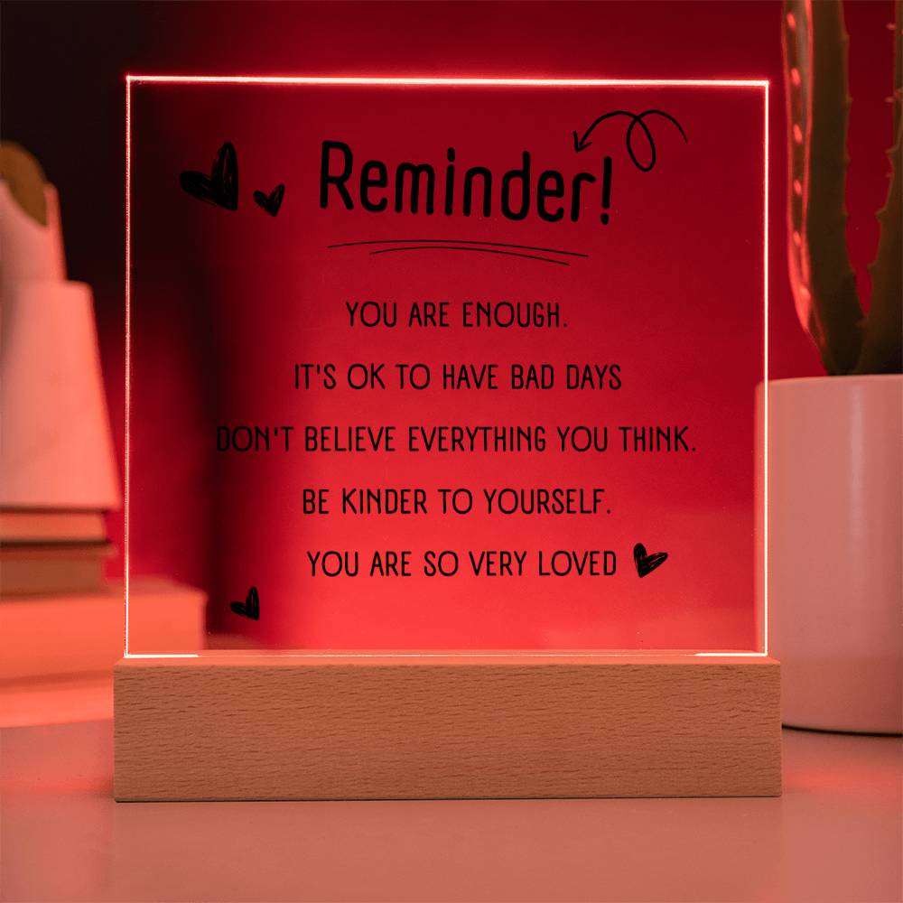 Inspirational Motivational Gift Reminder - Acrylic Square Plaque