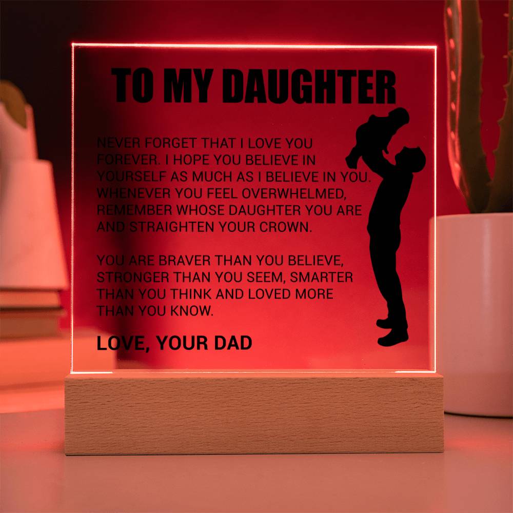 To My Daughter - You Light Up My World - From Dad - Acrylic Square Plaque