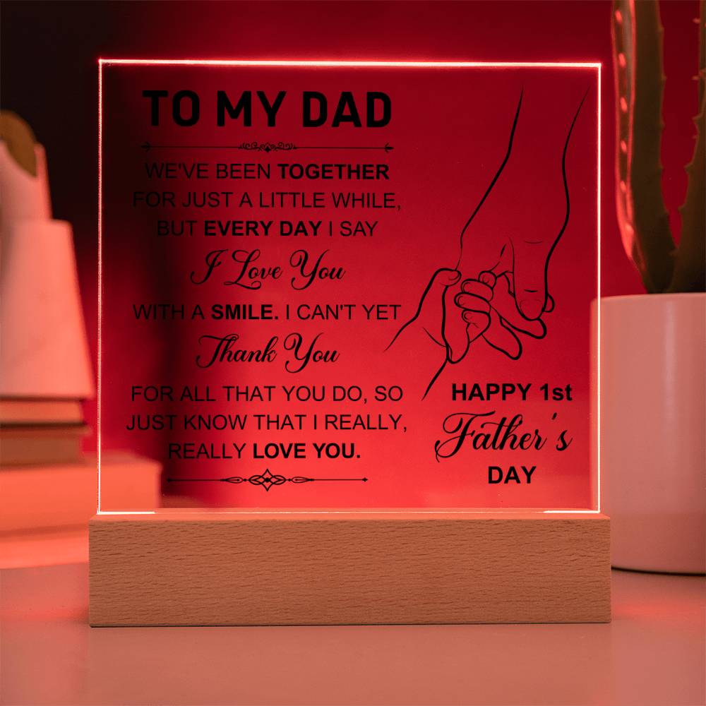 To My Dad 1st Father's Day - We've Been Together for Just A Little While - Acrylic Square Plaque