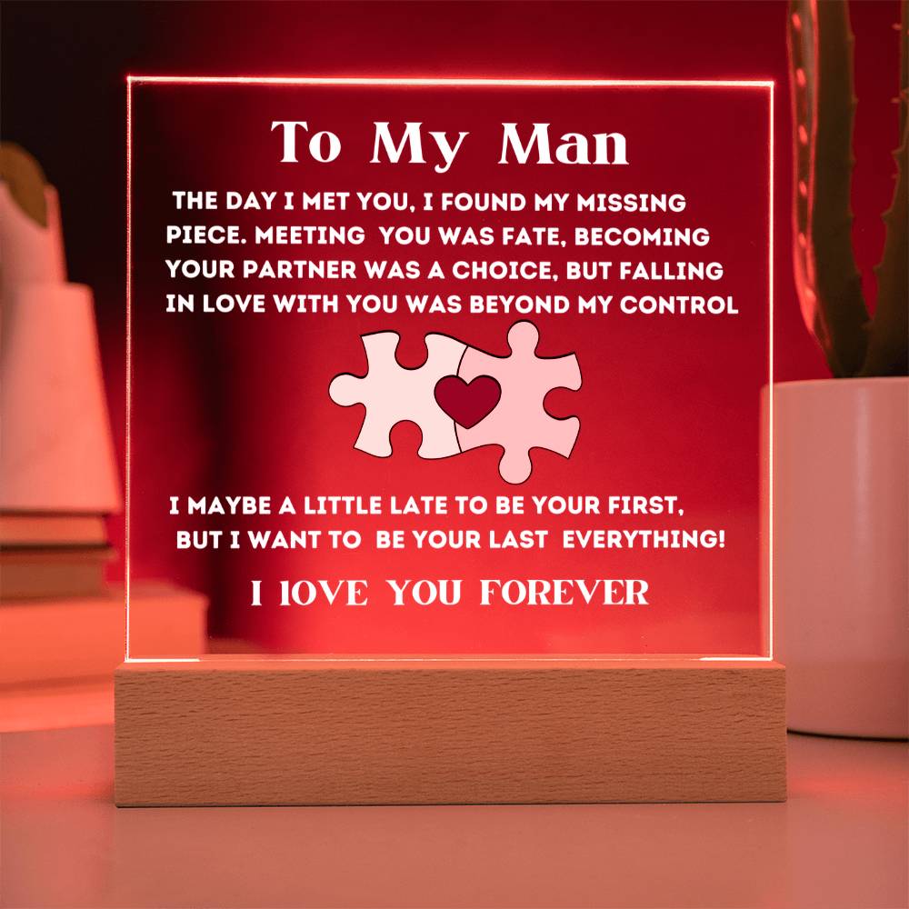 Gift For My Man - I Found My Missing Piece - Acrylic Square Plaque