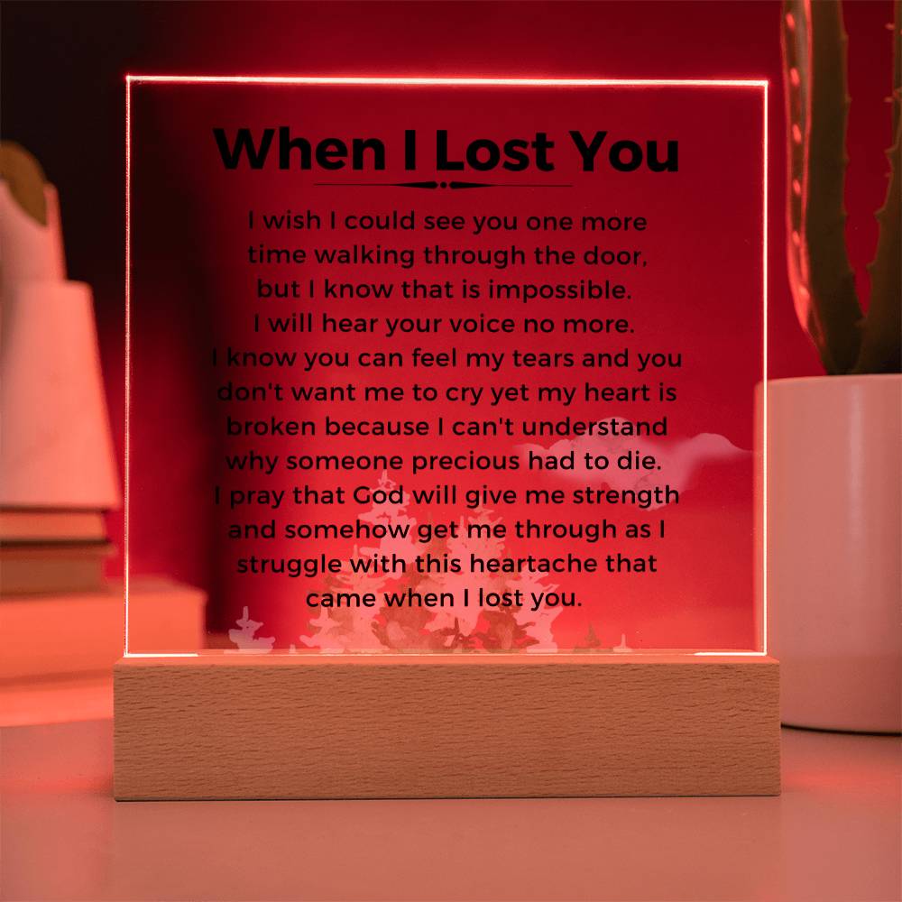 When I Lost You - Acrylic Square Plaque