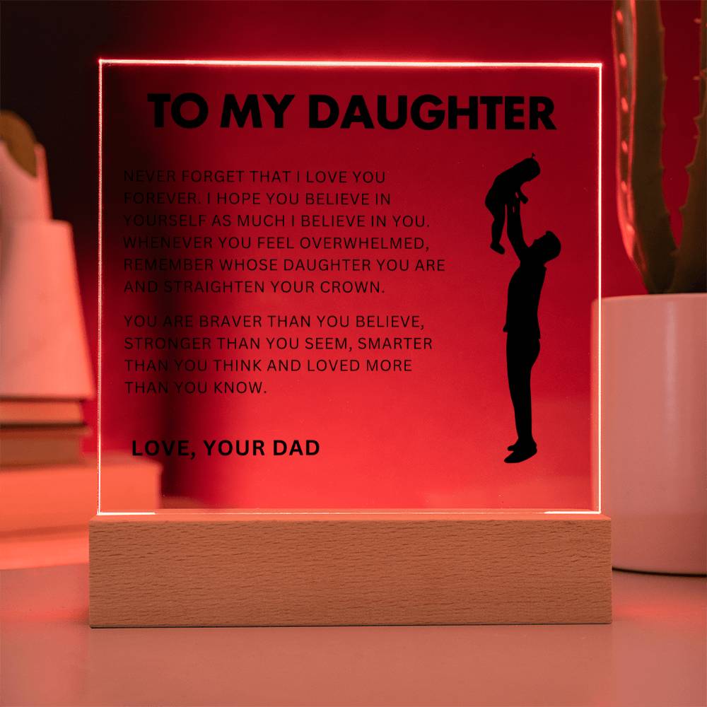 To My Daughter - Never Forget That I Love You - Acrylic Square Plaque