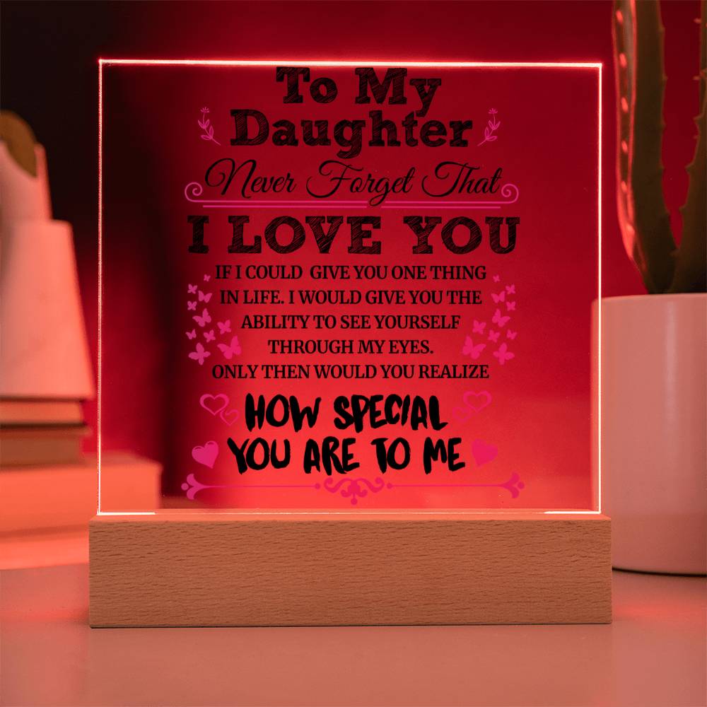 Daughter - Never Forget - Square Acrylic Plaque