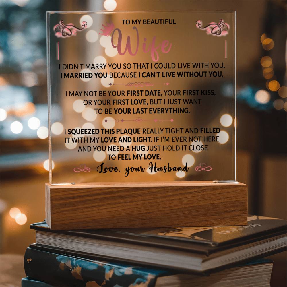 Gift for Wife - I Can't Live Without You - Acrylic Square Plaque Acrylic Square Plaque