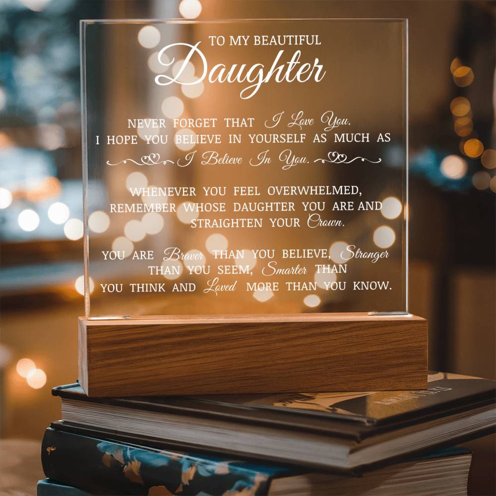 To My Beautiful Daughter - Believe In Your Self - Acrylic Square Plaque