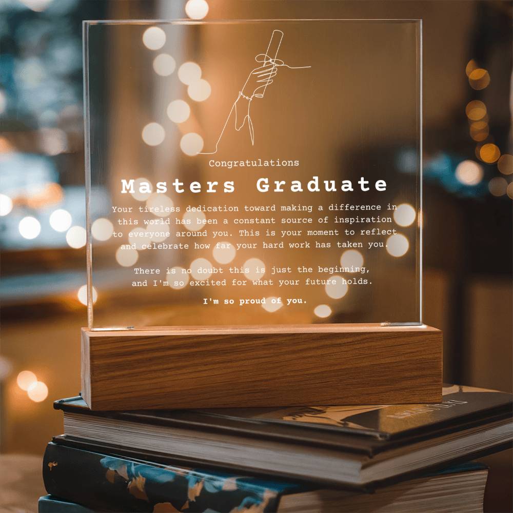 Masters Graduate - I Am So Pround Of You - Acrylic Square Plaque
