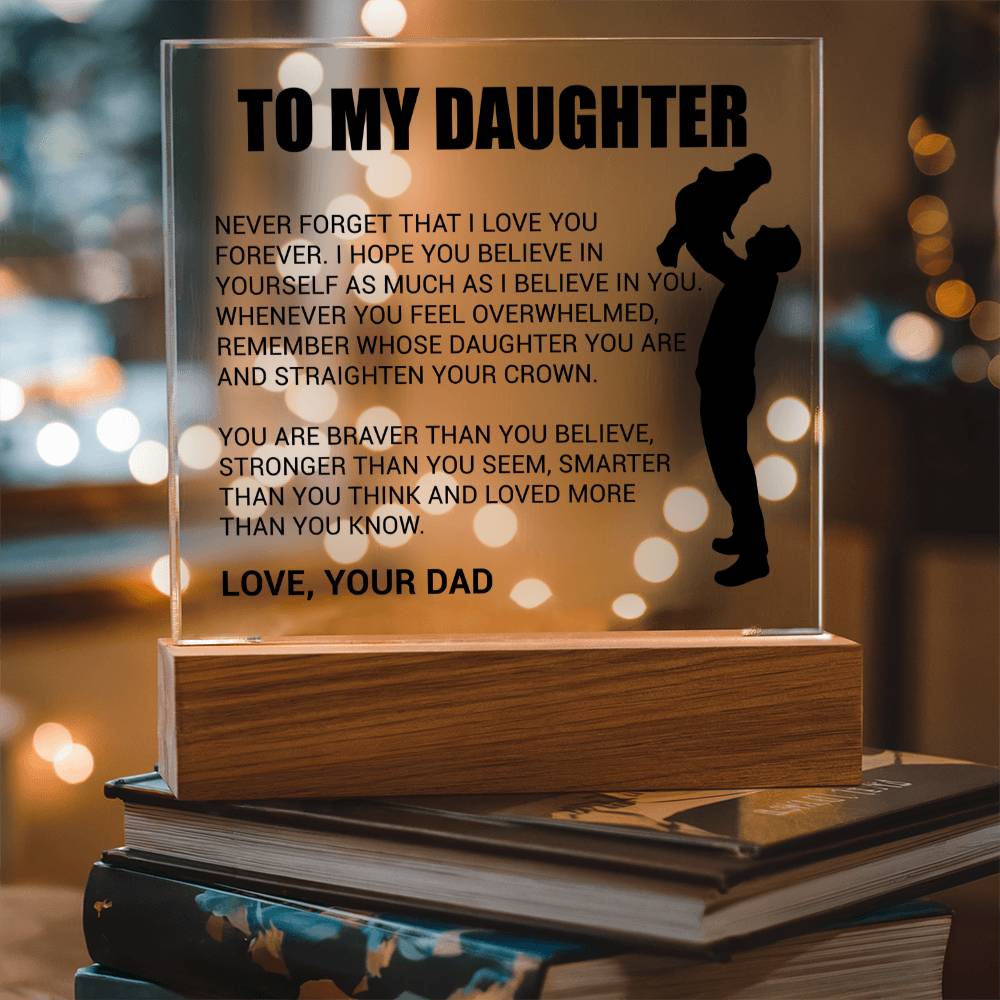 To My Daughter - You Light Up My World - From Dad - Acrylic Square Plaque