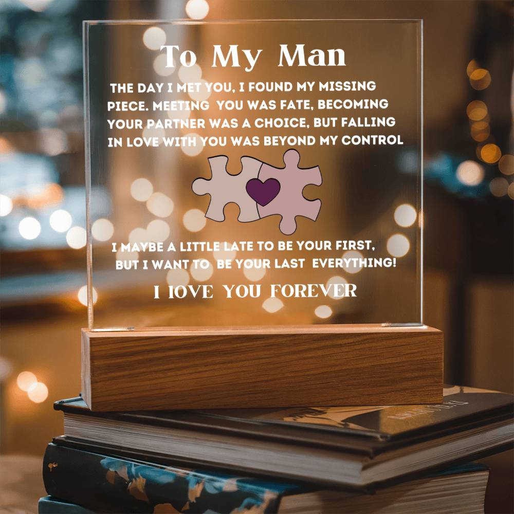 Gift For My Man - I Found My Missing Piece - Acrylic Square Plaque