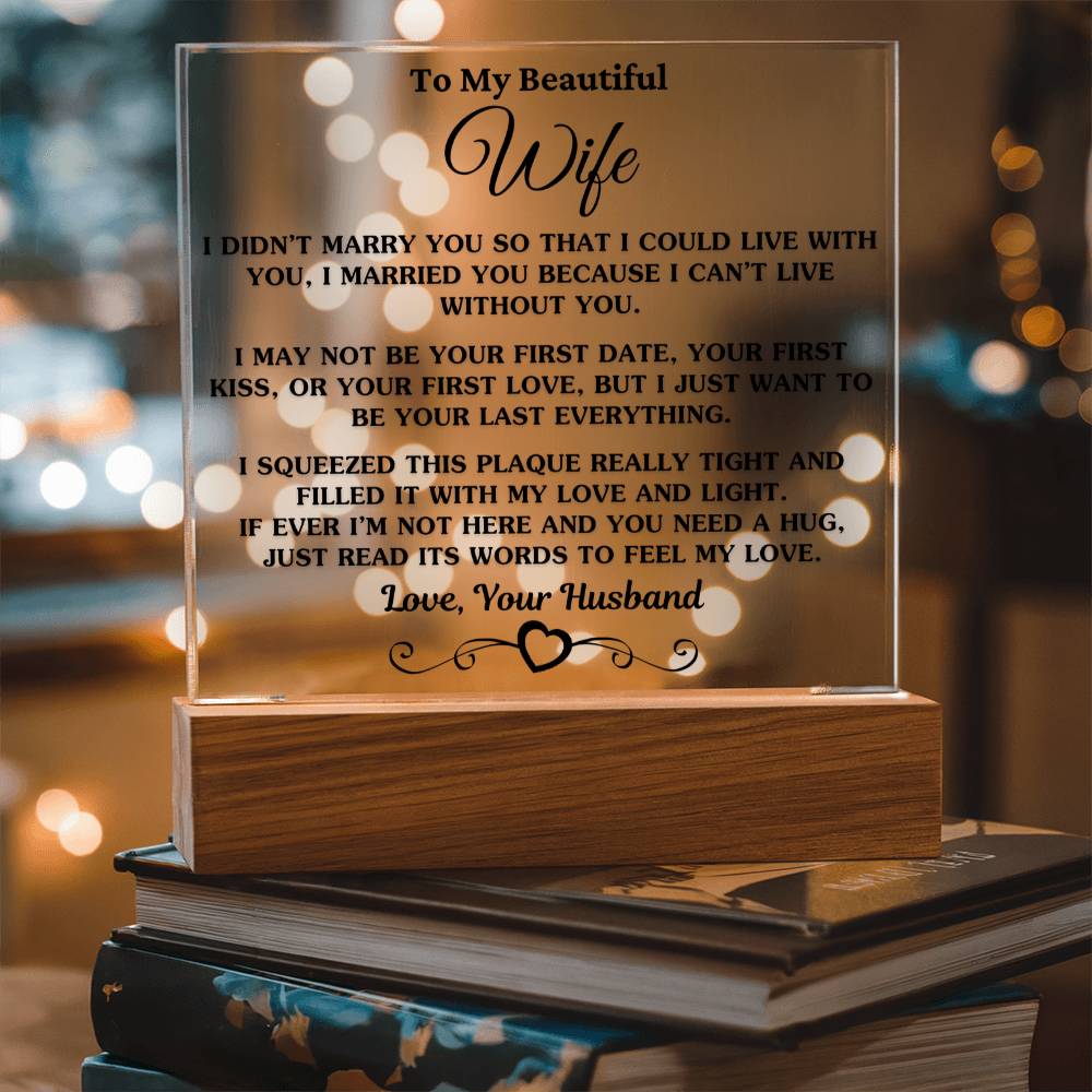 Gift For Wife -I Can't Live Without You- Acrylic Plaque