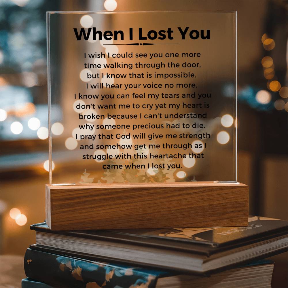 When I Lost You - Acrylic Square Plaque