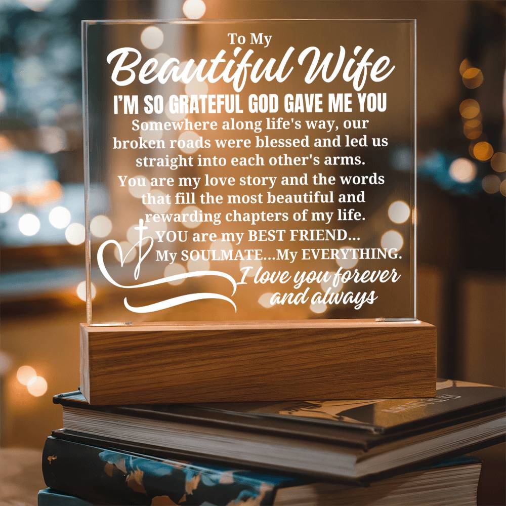 To My Beautiful Wife - I'm So Grateful God Gave Me You- Acrylic Square Plaque