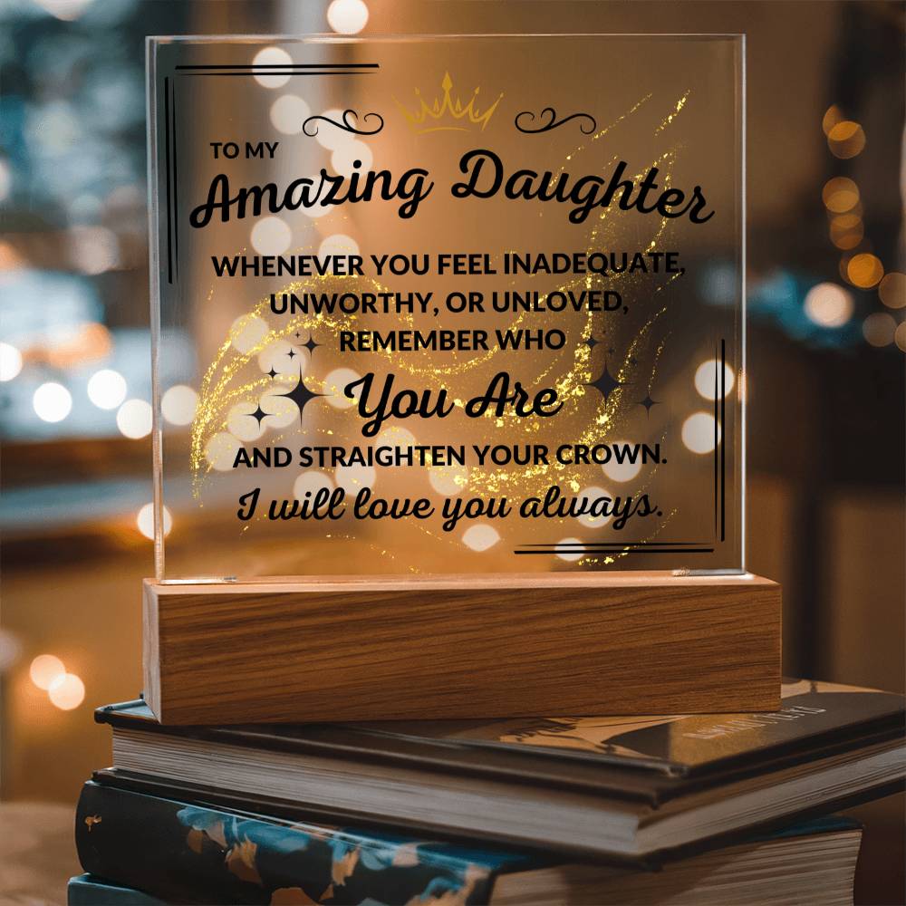 My Amazing Daughter - Whenever You Feel Inadequate - Acrylic Square Plaque