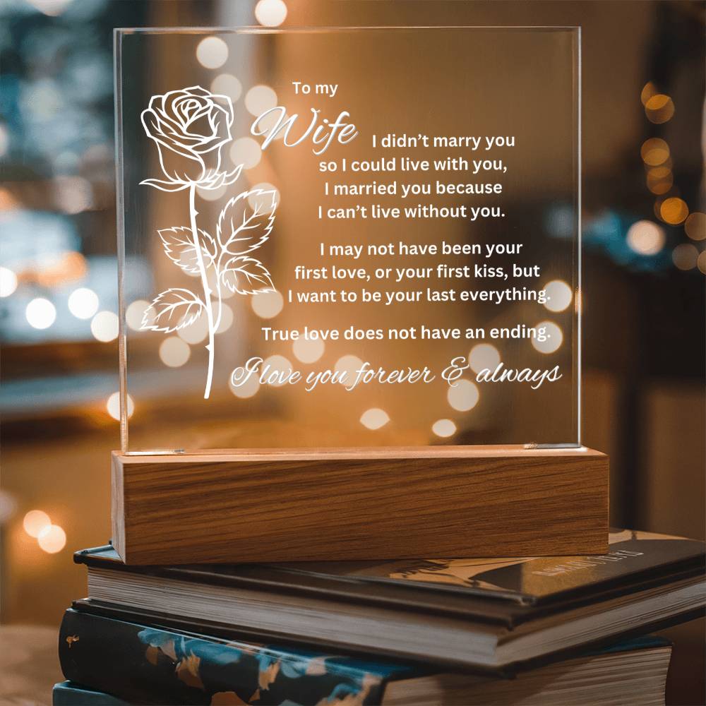 To my Wife - I Can't Live Without You - Acrylic Square Plaque