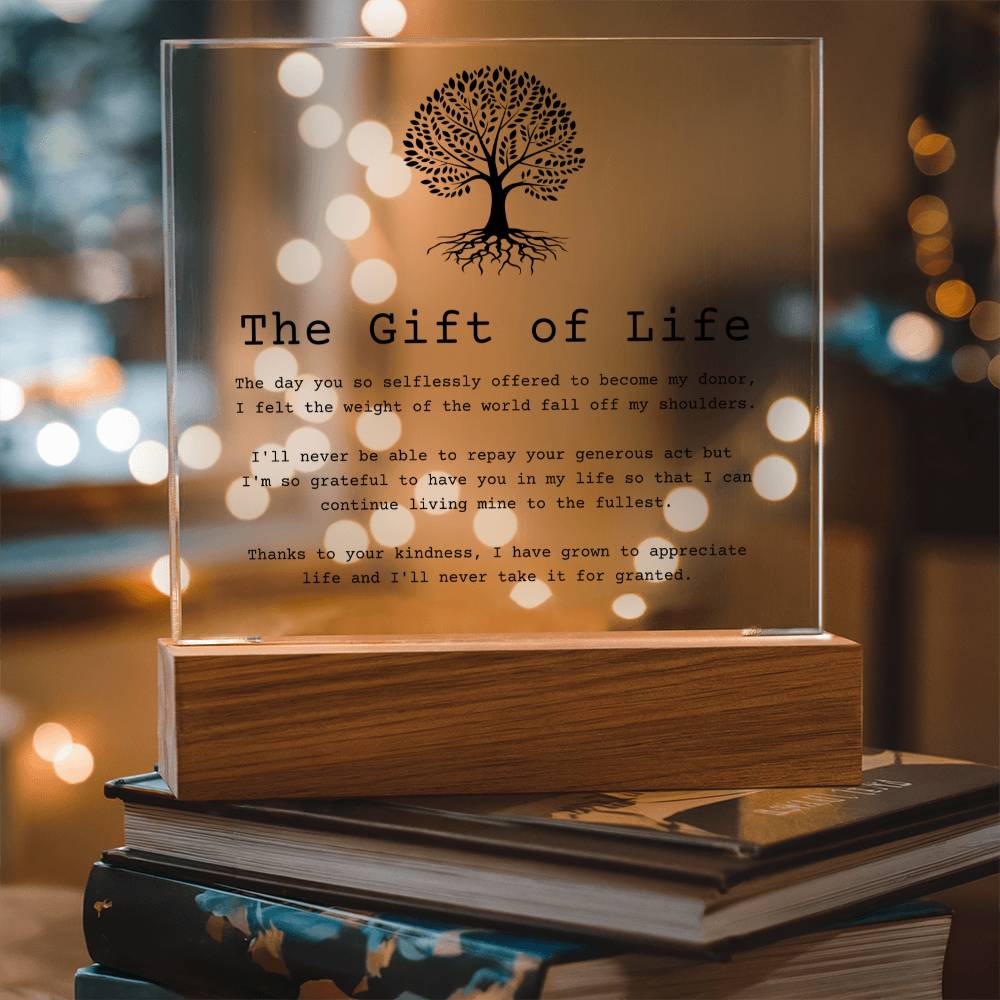 The Gift of Life - Thanks To Your Kindness - Acrylic Square Plaque