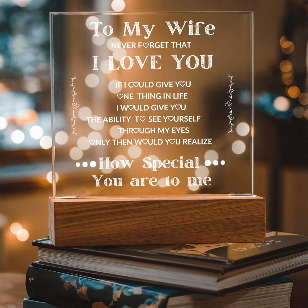 To My Wife - If I Could Give You One Thing In Life - Acrylic Square Plaque