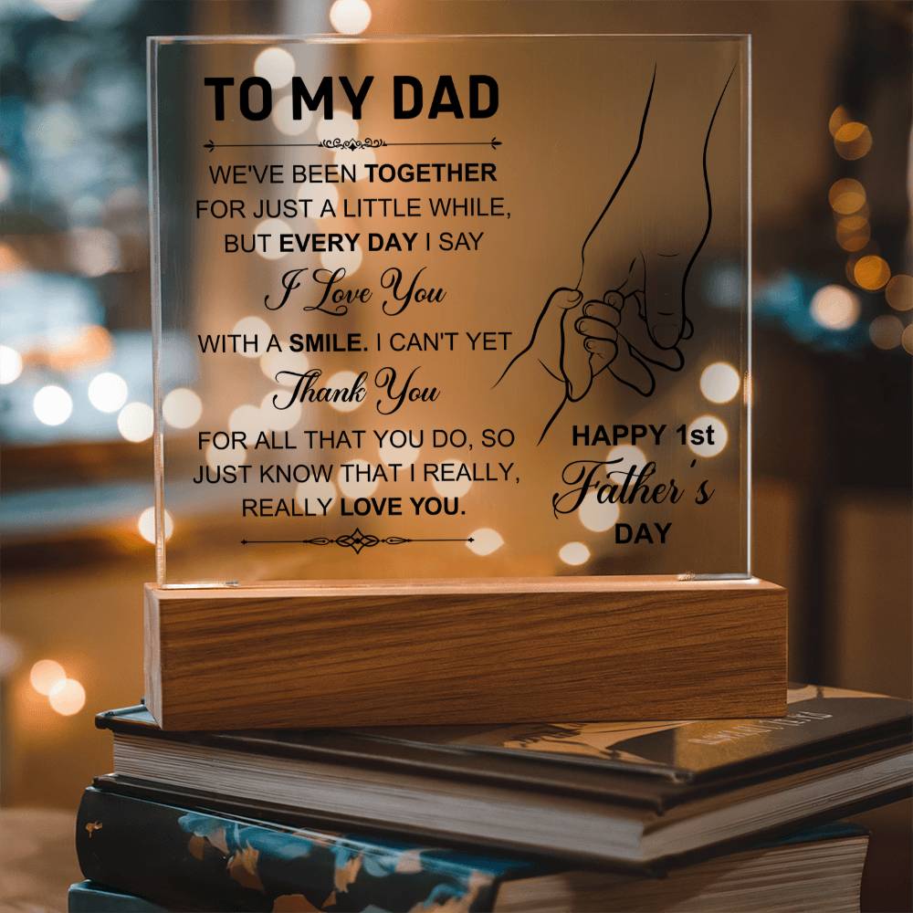 To My Dad 1st Father's Day - We've Been Together for Just A Little While - Acrylic Square Plaque