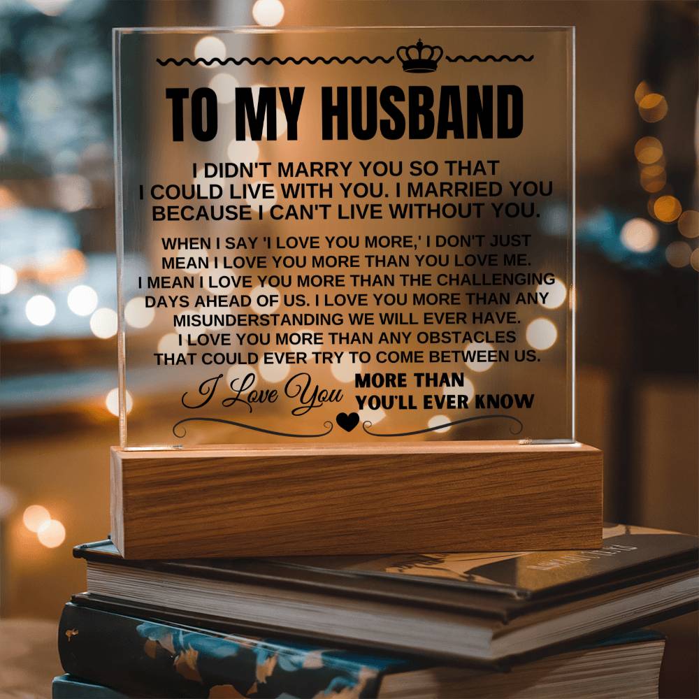 To My Husband - I Love You More Than You'll Ever Know - Acrylic Square Plaque