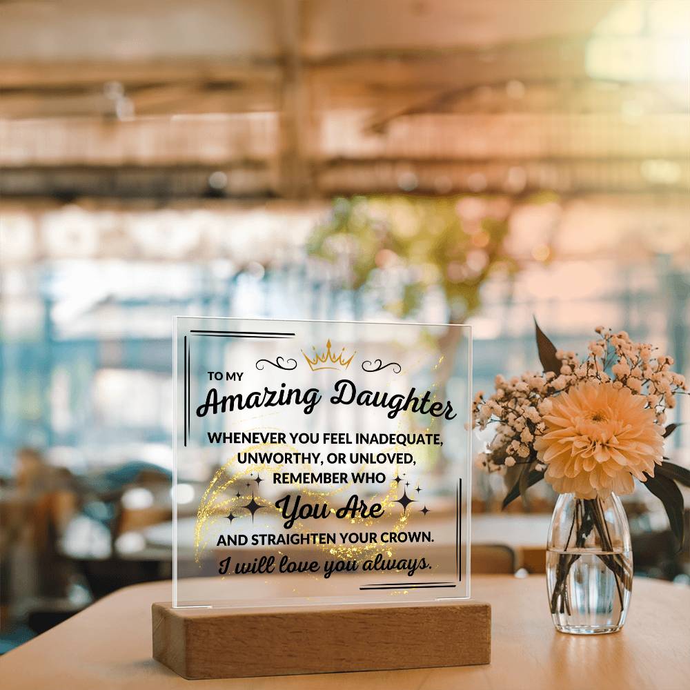 My Amazing Daughter - Whenever You Feel Inadequate - Acrylic Square Plaque