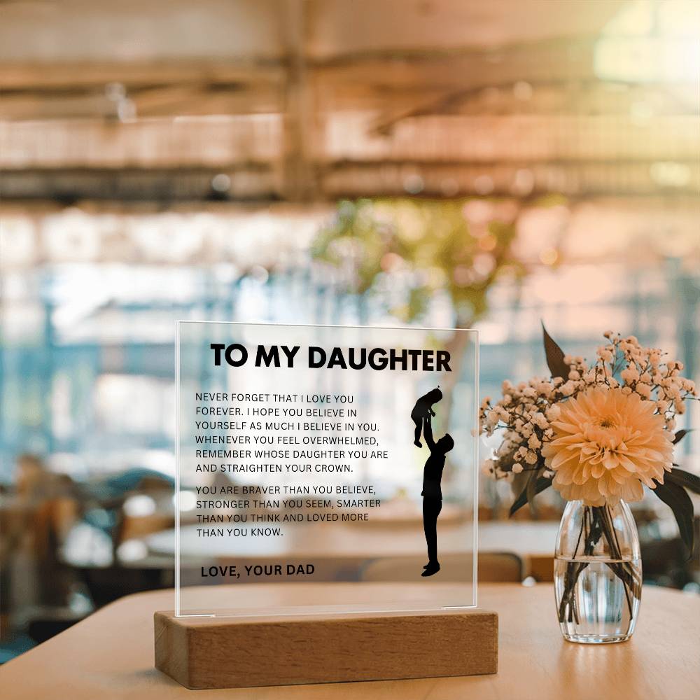 To My Daughter - Never Forget That I Love You - Acrylic Square Plaque