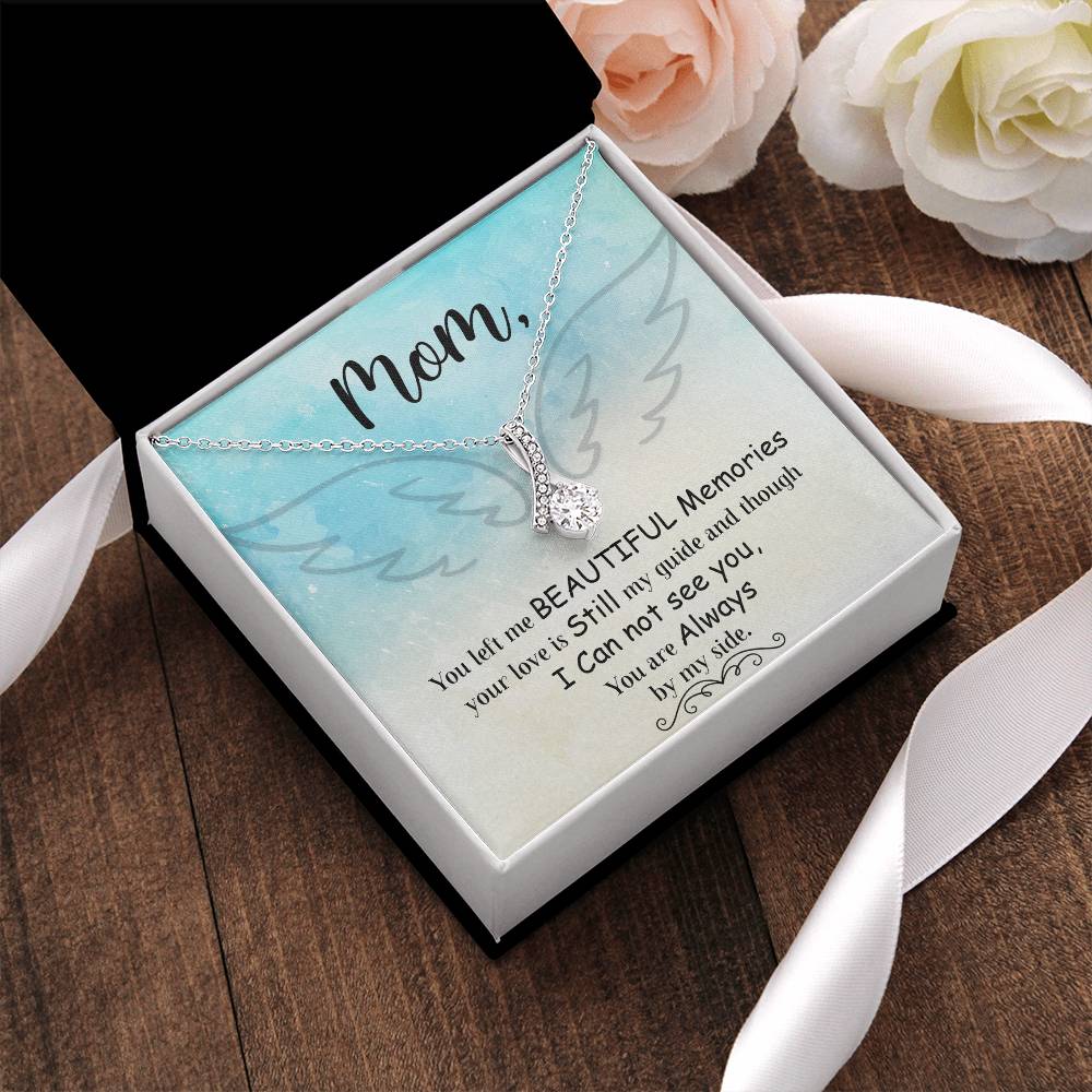 Mom You Left Me Beautiful Memories -  Alluring Beauty Necklace 1 Alluring Beauty Necklace