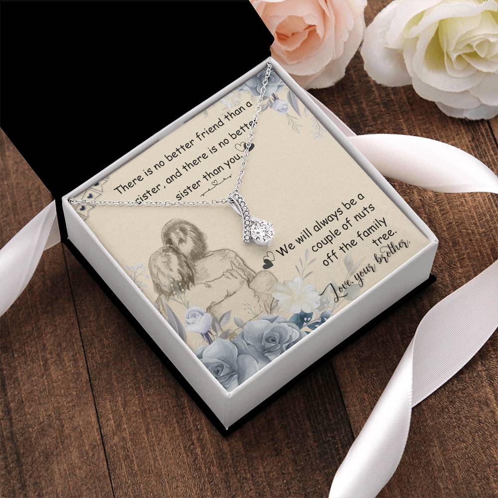 There Is No Better Friend Than A Sister And There Is No Better Sister Than You - Alluring Beauty Necklace Alluring Beauty Necklace