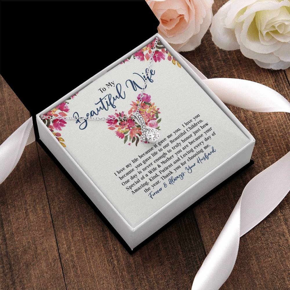 To My Beautiful Wife - I Love My Life Because It Gave Me You & Our Beautiful Children Alluring Beauty Necklace