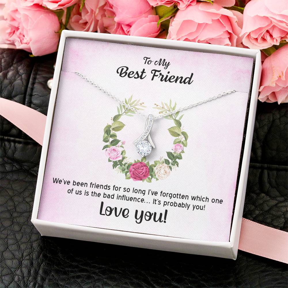 To My Best Friend We've Been Friends For So Long Alluring Beauty Necklace Alluring Beauty Necklace
