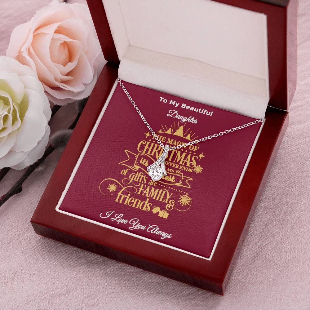 To My Beautiful Daughter The Magic Of Christmas Is Family And Friends Message Card Necklace I Love You Always Alluring Beauty Necklace