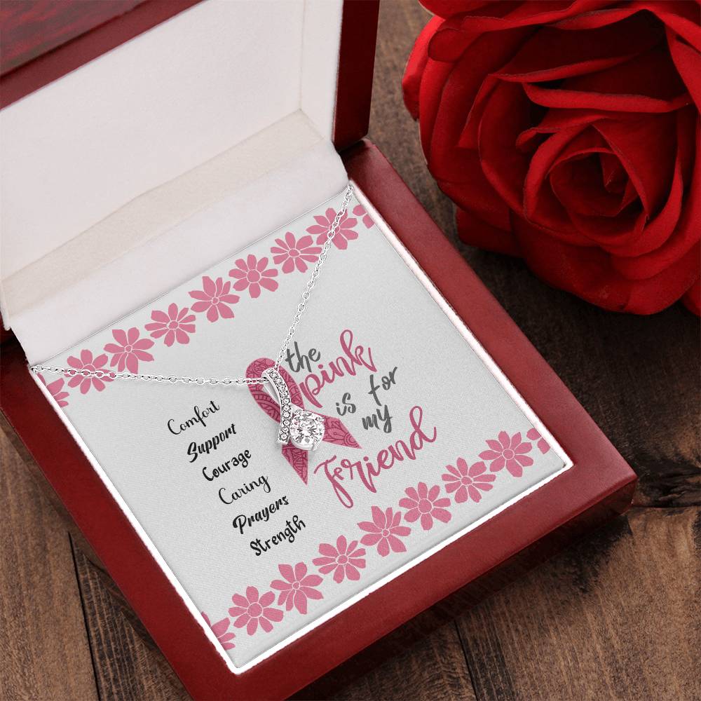 Pink Is For My Friend Cancer Support Ribbon Necklace Alluring Beauty Necklace