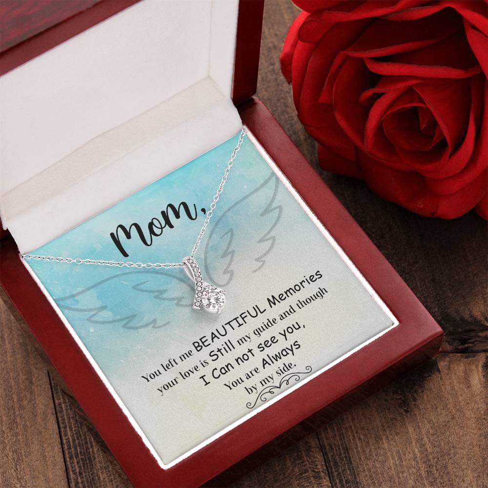 Mom You Left Me Beautiful Memories -  Alluring Beauty Necklace 1 Alluring Beauty Necklace